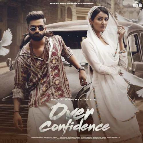 Over Confidence Billa Sonipat Ala mp3 song free download, Over Confidence Billa Sonipat Ala full album