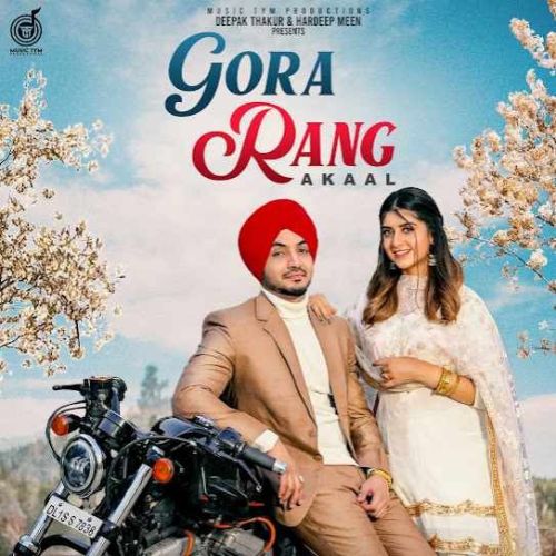 Gora Rang Akaal mp3 song free download, Gora Rang Akaal full album