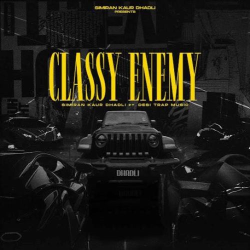 Classy Enemy Simiran Kaur Dhadli mp3 song free download, Classy Enemy Simiran Kaur Dhadli full album