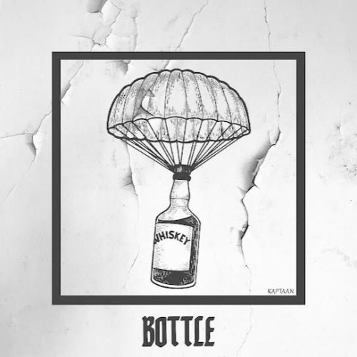 Bottle Kaptaan mp3 song free download, Bottle Kaptaan full album