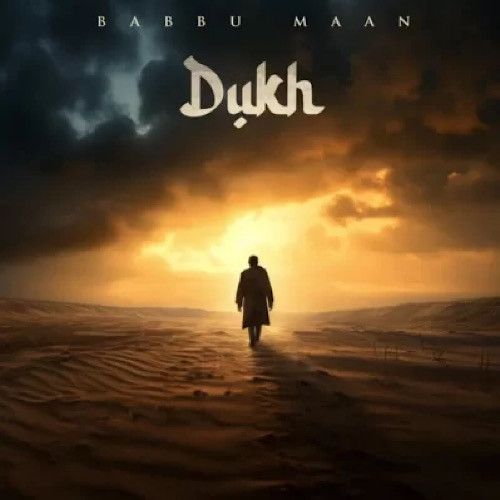 Dukh Babbu Maan mp3 song free download, Dukh Babbu Maan full album