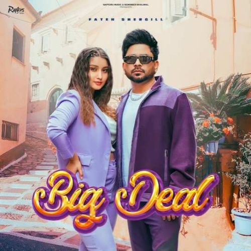 Big Deal Fateh Shergill mp3 song free download, Big Deal Fateh Shergill full album