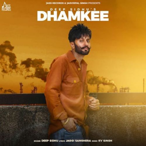 Dhamkee Deep Sidhu mp3 song free download, Dhamkee Deep Sidhu full album