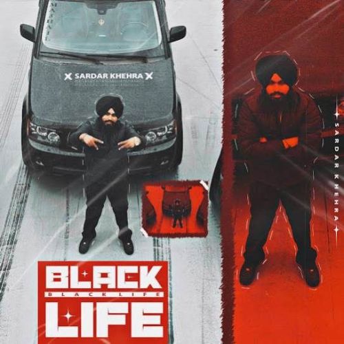 Black Life Sardar Khehra mp3 song free download, Black Life Sardar Khehra full album