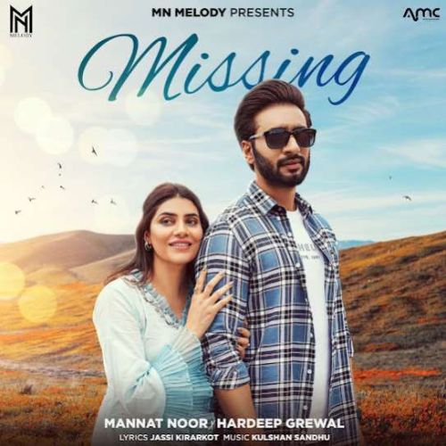 Missing Mannat Noor, Hardeep Grewal mp3 song free download, Missing Mannat Noor, Hardeep Grewal full album