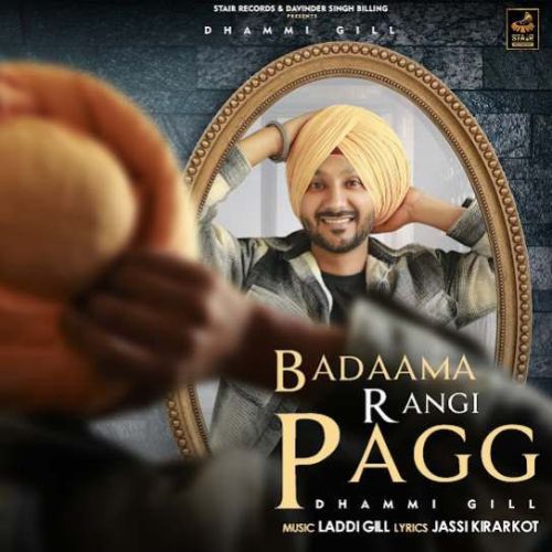 Badaama Rangi Pagg Dhammi Gill mp3 song free download, Badaama Rangi Pagg Dhammi Gill full album