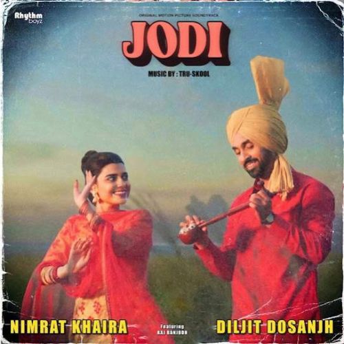 Akhiri Salaam Diljit Dosanjh, Nimrat Khaira mp3 song free download, Jodi - OST Diljit Dosanjh, Nimrat Khaira full album