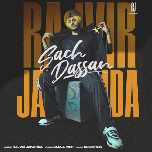 Sach Dassan Rajvir Jawanda mp3 song free download, Sach Dassan Rajvir Jawanda full album