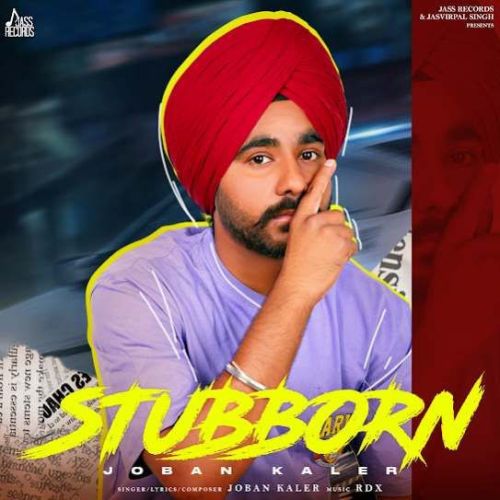 Stubborn Joban Kaler mp3 song free download, Stubborn Joban Kaler full album