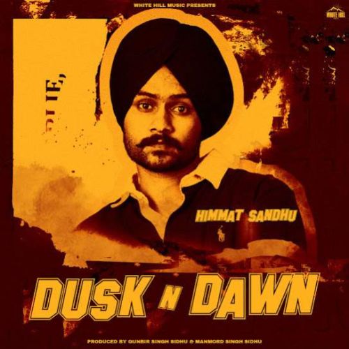 Aahi Gal Himmat Sandhu mp3 song free download, Dusk N Dawn - EP Himmat Sandhu full album