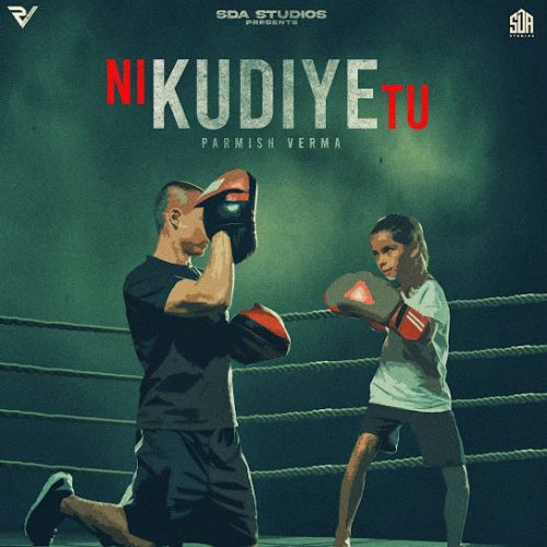 Ni Kudiye Tu Parmish Verma mp3 song free download, Ni Kudiye Tu Parmish Verma full album