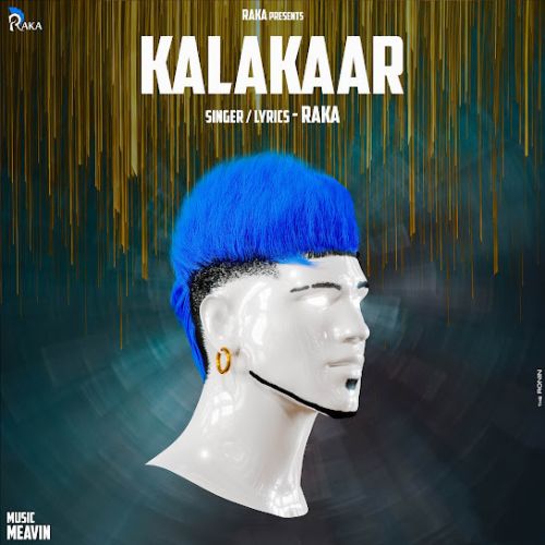 Kalakaar Raka mp3 song free download, Kalakaar Raka full album