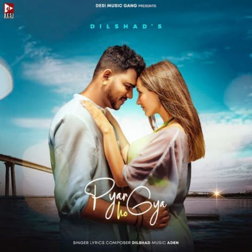 Pyar Ho Gya Dilshad mp3 song free download, Pyar Ho Gya Dilshad full album