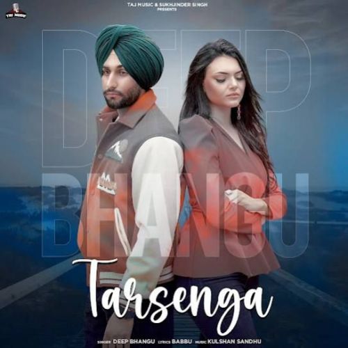 Tarsenga Deep Bhangu mp3 song free download, Tarsenga Deep Bhangu full album