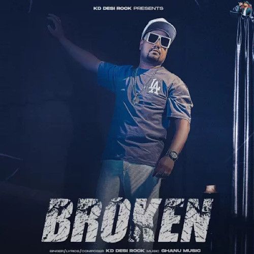 Broken KD Desi Rock mp3 song free download, Broken KD Desi Rock full album