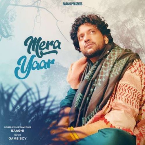 Mera Yaar Baaghi mp3 song free download, Mera Yaar Baaghi full album