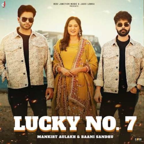 Lucky No. 7 Mankirt Aulakh mp3 song free download, Lucky No. 7 Mankirt Aulakh full album