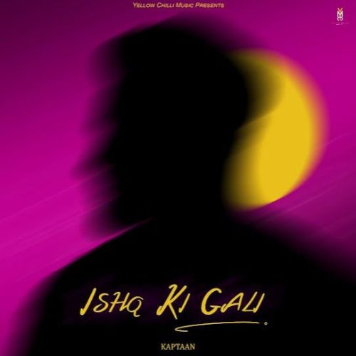 Ishq Ki Gali Kaptaan mp3 song free download, Ishq Ki Gali Kaptaan full album