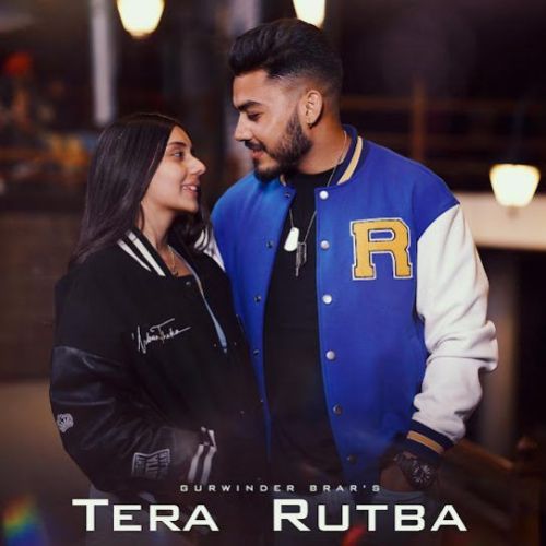 Tera Rutba Gurwinder Brar mp3 song free download, Tera Rutba Gurwinder Brar full album