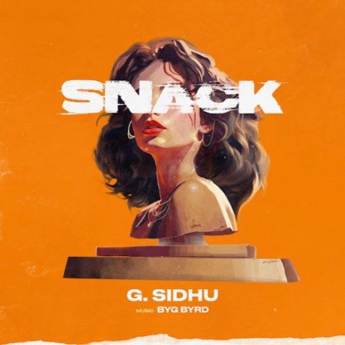 Snack G Sidhu mp3 song free download, Snack G Sidhu full album