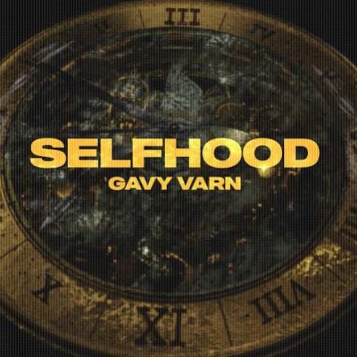 Selfhood Gavy Varn mp3 song free download, Selfhood Gavy Varn full album