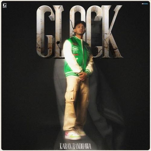 Glock Karan Randhawa mp3 song free download, Glock Karan Randhawa full album