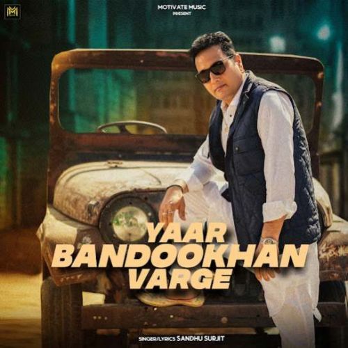 Yaar Bandookhan Varge Sandhu Surjit mp3 song free download, Yaar Bandookhan Varge Sandhu Surjit full album