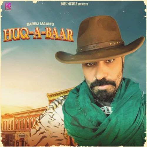 HUQ-A-BAAR Babbu Maan mp3 song free download, HUQ-A-BAAR Babbu Maan full album