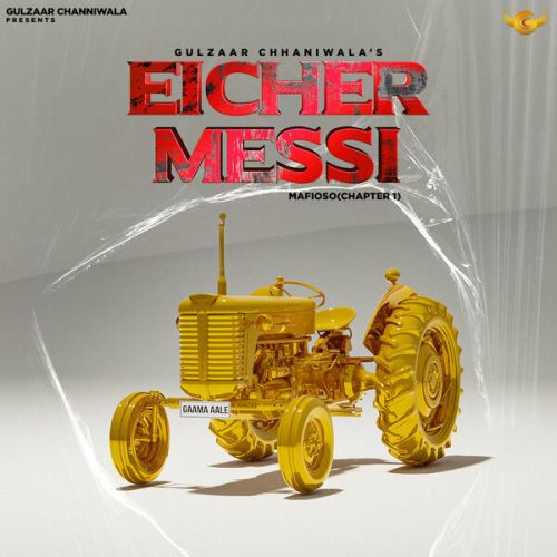 Eicher Messi Gulzaar Chhaniwala mp3 song free download, Eicher Messi Gulzaar Chhaniwala full album