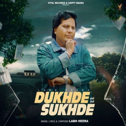 Dukhde Sukhde Labh Heera mp3 song free download, Dukhde Sukhde Labh Heera full album