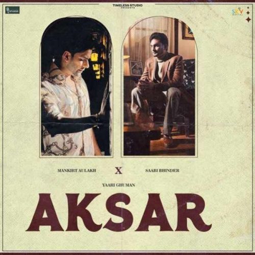 Aksar Mankirt Aulakh, Saabi Bhinder mp3 song free download, Aksar Mankirt Aulakh, Saabi Bhinder full album