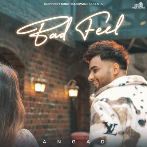 Bad Feel Angad mp3 song free download, Bad Feel Angad full album