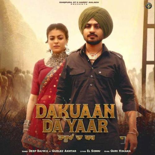 Dakuaan Da Yaar Deep Bajwa mp3 song free download, Dakuaan Da Yaar Deep Bajwa full album