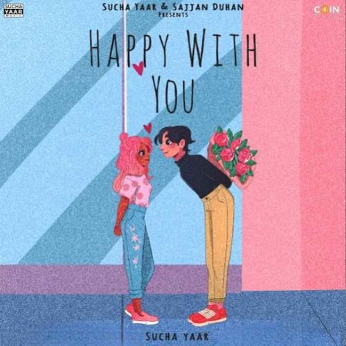 Happy With You Sucha Yaar mp3 song free download, Happy With You Sucha Yaar full album