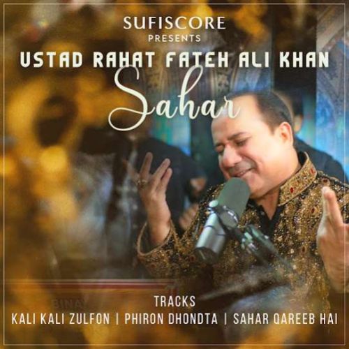 Kali Kali Zulfon Rahat Fateh Ali Khan mp3 song free download, Sahar - EP Rahat Fateh Ali Khan full album