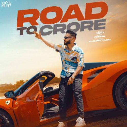 Amg Omg Vicky mp3 song free download, Road To Crore - EP Vicky full album