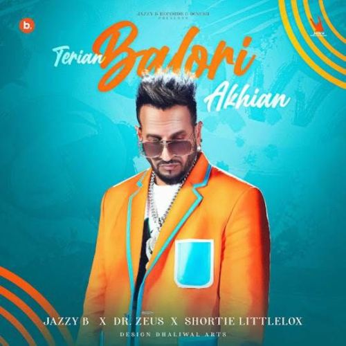 Terian Balori Akhian Jazzy B mp3 song free download, Terian Balori Akhian Jazzy B full album