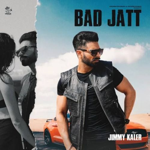 BAD JATT Jimmy Kaler mp3 song free download, BAD JATT Jimmy Kaler full album