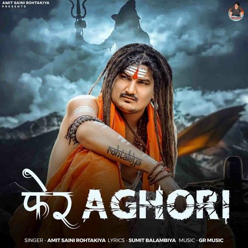 Pher Aghori Amit Saini Rohtakiya mp3 song free download, Pher Aghori Amit Saini Rohtakiya full album