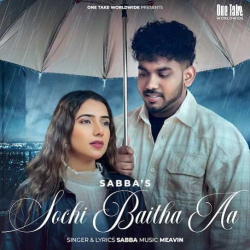 Sochi Baitha Aa SABBA mp3 song free download, Sochi Baitha Aa SABBA full album