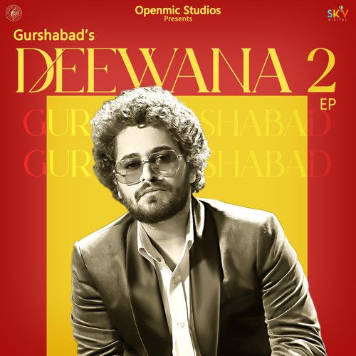 Main Tere Bin Gurshabad mp3 song free download, Deewana 2 - EP Gurshabad full album