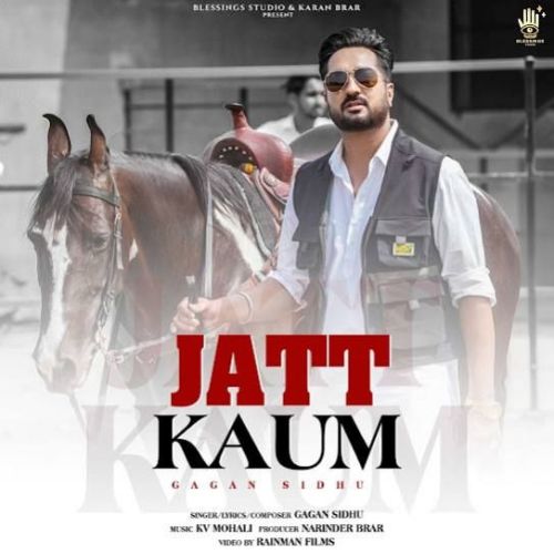 Jatt Kaum Gagan Sidhu mp3 song free download, Jatt Kaum Gagan Sidhu full album