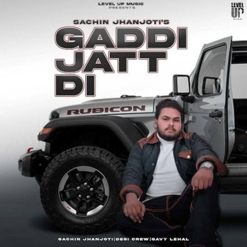 Gaddi Jatt Di Sachin Jhanjoti mp3 song free download, Gaddi Jatt Di Sachin Jhanjoti full album