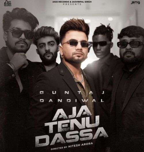 Aja Tenu Dassa Guntaj Dandiwal mp3 song free download, Aja Tenu Dassa Guntaj Dandiwal full album