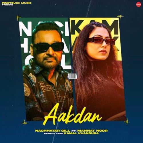 Aakdan Nachhatar Gill mp3 song free download, Aakdan Nachhatar Gill full album