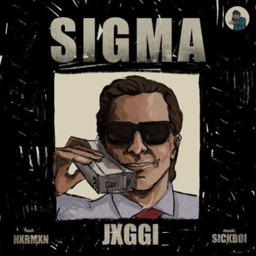 Sigma Jxggi mp3 song free download, Sigma Jxggi full album