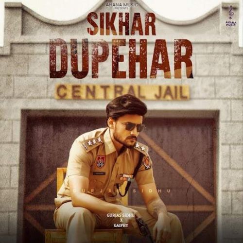 Sikhar Dupehar Gurjas Sidhu mp3 song free download, Sikhar Dupehar Gurjas Sidhu full album