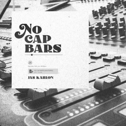 No Cap Bars Jas Kahlon mp3 song free download, No Cap Bars Jas Kahlon full album