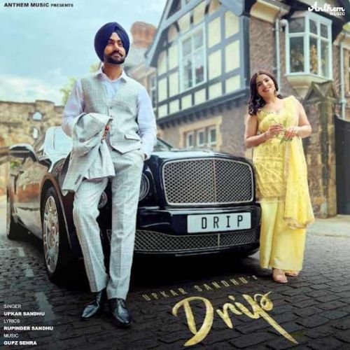 Drip Upkar Sandhu mp3 song free download, Drip Upkar Sandhu full album