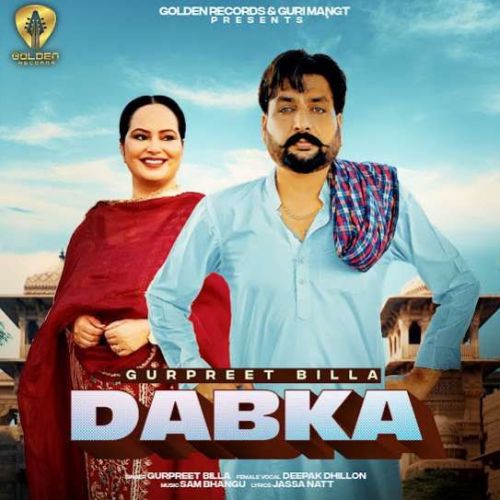 Dabka Gurpreet Billa, Deepak Dhillon mp3 song free download, Dabka Gurpreet Billa, Deepak Dhillon full album
